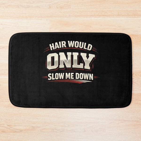Item preview, Hair Would Only Slow Me Down Bald Humor designed and sold by BHMARTS.