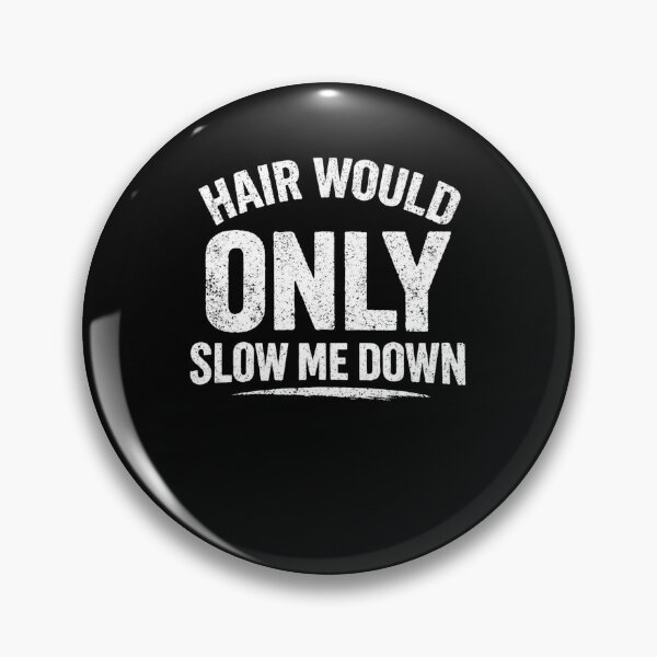 Item preview, Hair Would Only Slow Me Down Bald Humor designed and sold by BHMARTS.