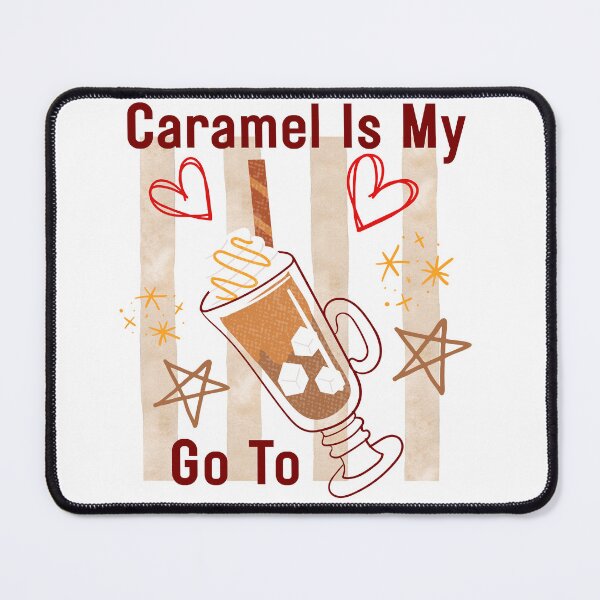 Item preview, Caramel Is My Go To designed and sold by HoppingCreation.