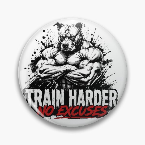 Item preview, Train Harder No Excuses Muscular Pitbull Gym designed and sold by Digistore1221.