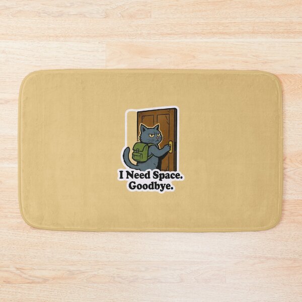 Item preview, I Need Space Goodbye Dramatic Cat Door Funny Design designed and sold by BooDesignStudio.
