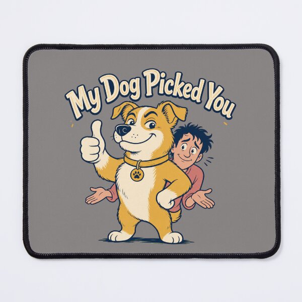 Item preview, My Dog Picked You Funny Dog Lover designed and sold by freshwear design.