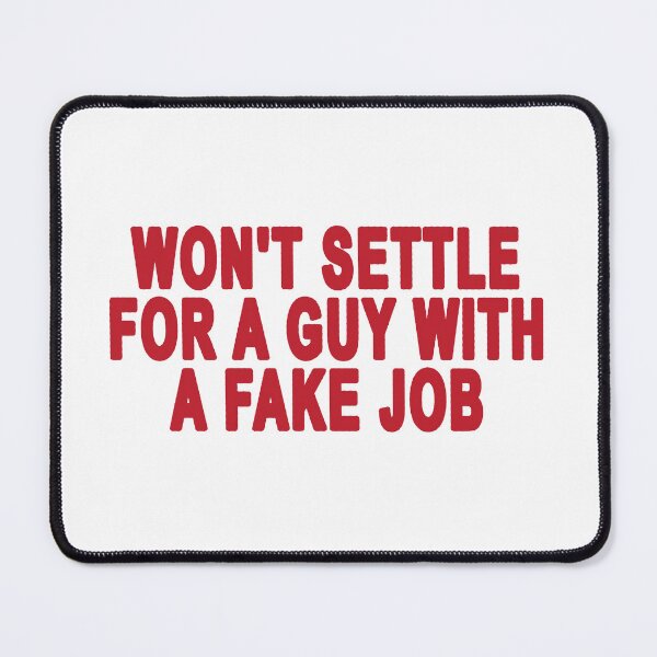 Item preview, won't settle for a guy with a fake job designed and sold by EigengrauART.