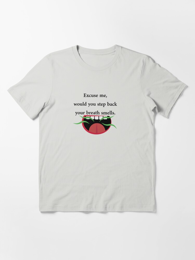 Alternate view of Your Breath Smells Essential T-Shirt
