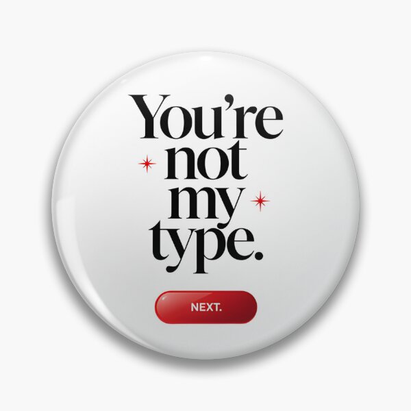 Item preview, You're not my type designed and sold by Spirit of Siam.