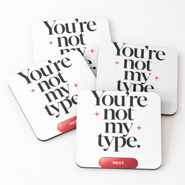 Item preview, You're not my type designed and sold by Arty Art.