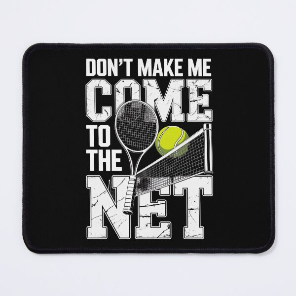 Item preview,  Don’t Make Me Come to The Net Funny Tennis Quote designed and sold by ZACK ART.