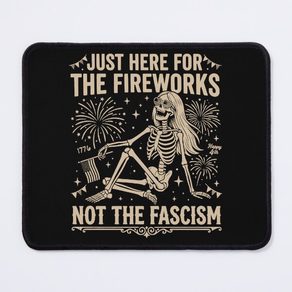 Item preview, Just Here For The Fireworks Not The Fascism designed and sold by To101ARt.
