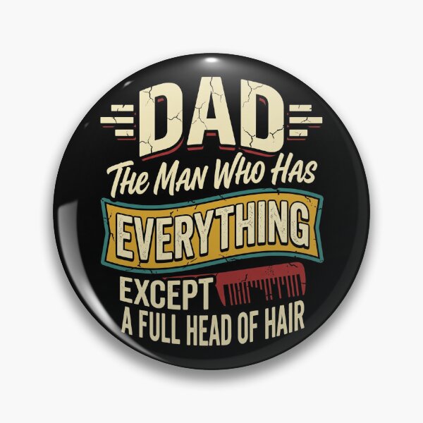 Item preview, Funny Bald Dad Joke The Man Who Has Everything Except Hair designed and sold by Vermanartist.