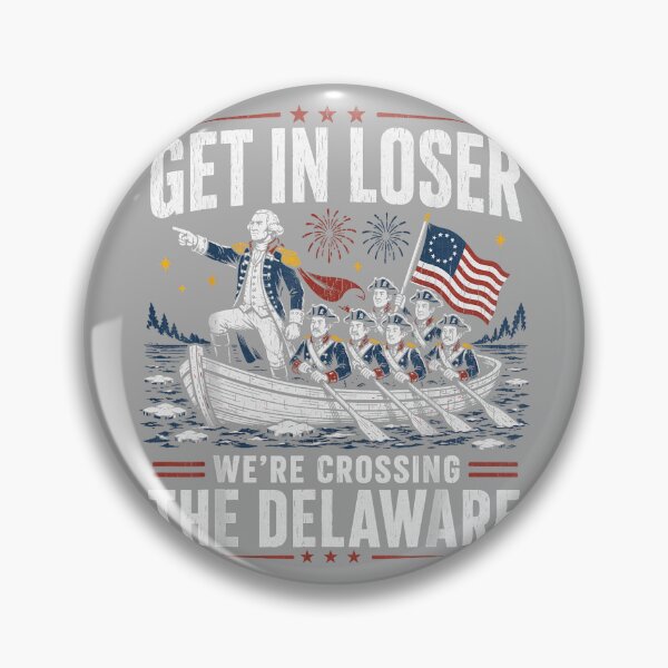 Item preview, Get in Loser were Crossing The Delaware Patriotic Humor designed and sold by KathieFaugh.
