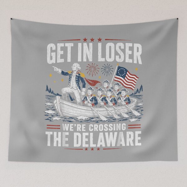 Item preview, Get in Loser were Crossing The Delaware Patriotic Humor designed and sold by KathieFaugh.