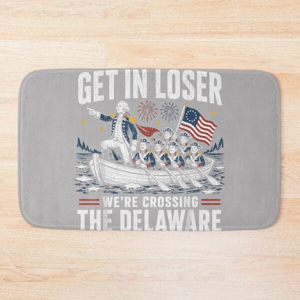 Item preview, Get in Loser were Crossing The Delaware Patriotic Humor designed and sold by KathieFaugh.