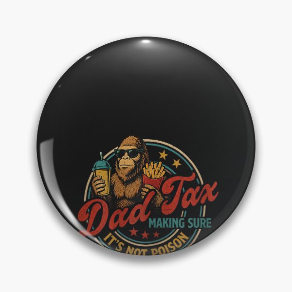 Item preview, Dad Tax Making Sure Its Not Poison Funny Bigfoot Fries designed and sold by CriseldaBruning.
