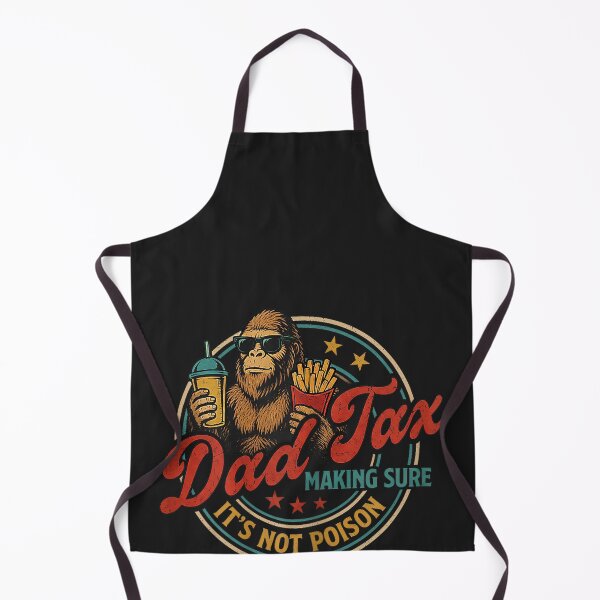 Item preview, Dad Tax Making Sure Its Not Poison Funny Bigfoot Fries designed and sold by CriseldaBruning.