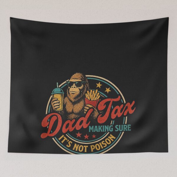 Item preview, Dad Tax Making Sure Its Not Poison Funny Bigfoot Fries designed and sold by CriseldaBruning.