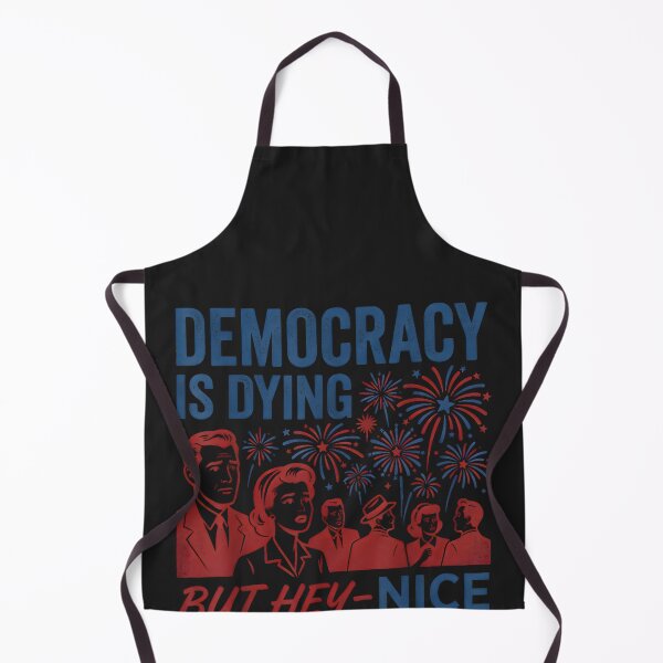 Item preview, Democracy is Dying But Hey Nice Fireworks Funny 4th of July_2 designed and sold by CriseldaBruning.