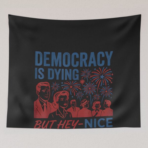 Item preview, Democracy is Dying But Hey Nice Fireworks Funny 4th of July_2 designed and sold by CriseldaBruning.