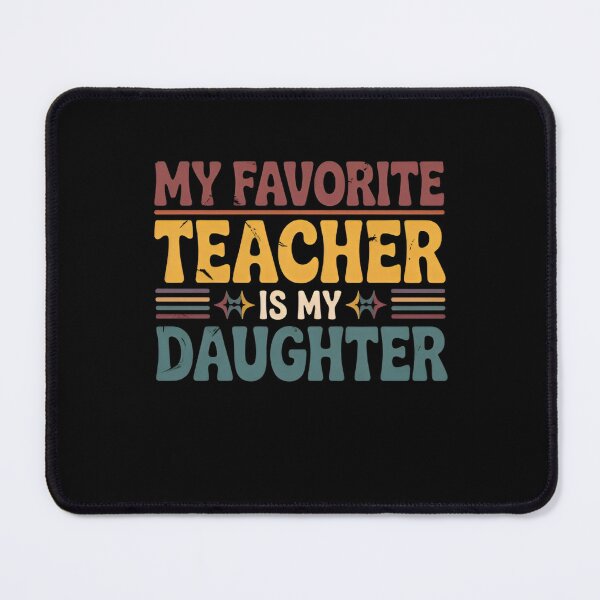 Item preview, My Favorite Teacher Is My Daughter Funny Teacher Mom Pride designed and sold by Zizo-DR44.