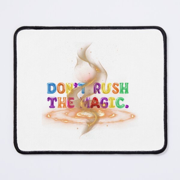 Item preview, ✴️ DON'T RUSH THE MAGIC ✴️ designed and sold by WheelieGdArt.