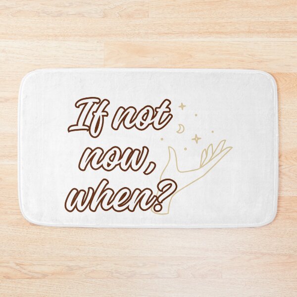 Item preview, If not now, when? designed and sold by Lorens Designs.