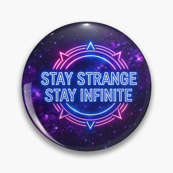Item preview, Stay Strange, Stay Infinite — Cosmic Glow Edition designed and sold by bluesirian22.