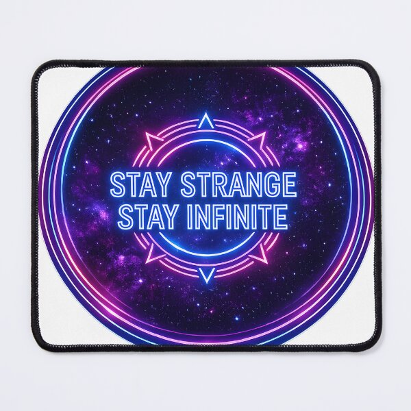 Item preview, Stay Strange, Stay Infinite — Cosmic Glow Edition designed and sold by bluesirian22.