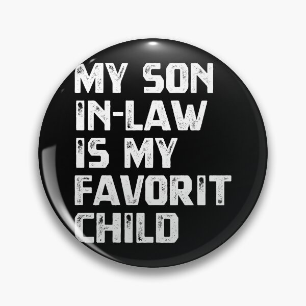 Item preview, My Son In-Law Is My Favorit Child Funny Parents In-Law Gift designed and sold by HumansStuck12.