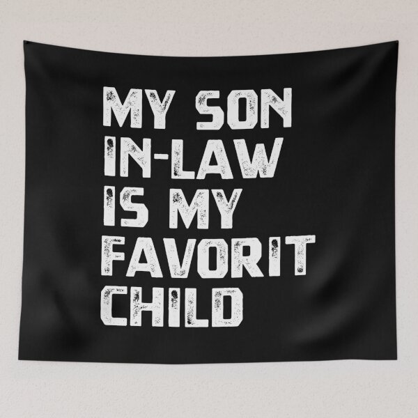 Item preview, My Son In-Law Is My Favorit Child Funny Parents In-Law Gift designed and sold by HumansStuck12.