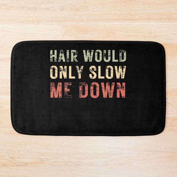 Item preview, Hair Would Only Slow Me Down Bald Men Shaved Head Pride designed and sold by HumansStuck12.