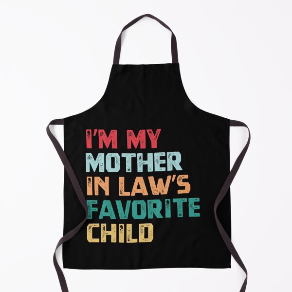 Item preview, I'm My Mother In Law's Favorite Child Funny In Law Humor Family Relationship designed and sold by HumansStuck12.