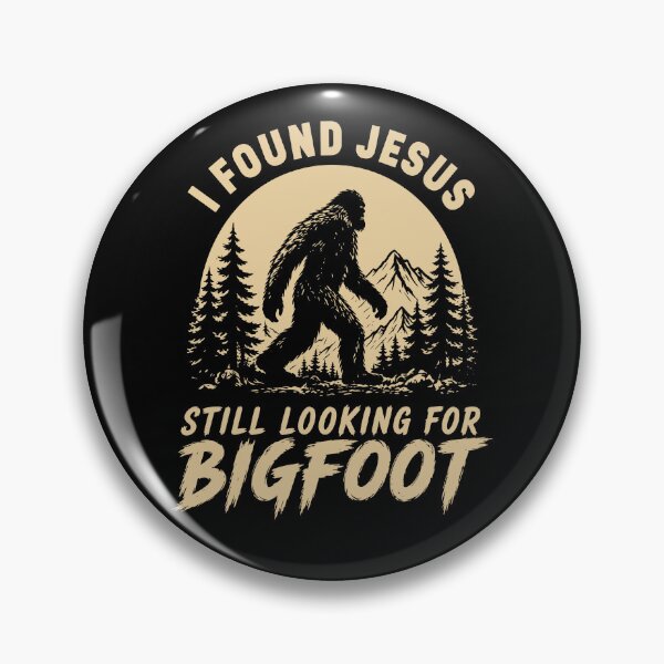 Item preview, I Found Jesus Still Looking for Bigfoot designed and sold by Rivolli.