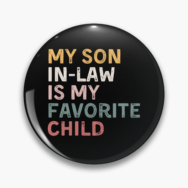Item preview, My Son In-Law Is My Favorite Child Parents Family Humor Gift designed and sold by HumansStuck12.