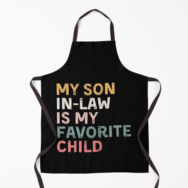 Item preview, My Son In-Law Is My Favorite Child Parents Family Humor Gift designed and sold by HumansStuck12.