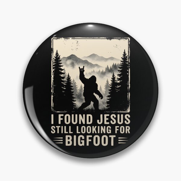 Item preview, I Found Jesus Still Looking for Bigfoot designed and sold by Rivolli.