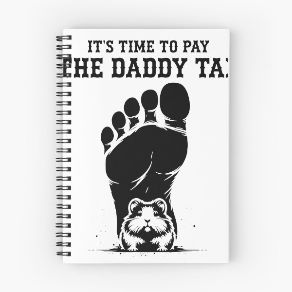 Item preview, Time To Pay The Daddy Tax Foot Rodent designed and sold by HumorInHues.