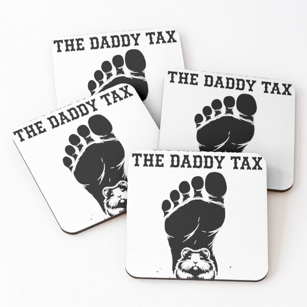 Item preview, Time To Pay The Daddy Tax Foot Rodent designed and sold by HumorInHues.