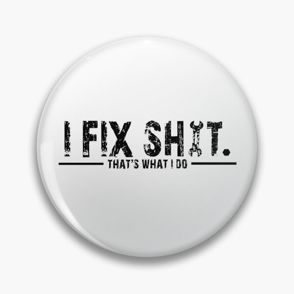 Item preview, I Fix Shit That's What I Do designed and sold by Necesario88.