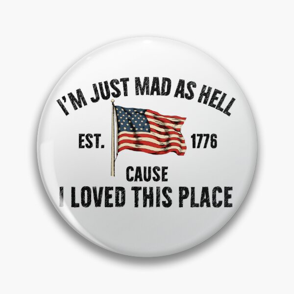 Item preview, I'm Just Mad As Hell Est. 1776  designed and sold by eve-08.