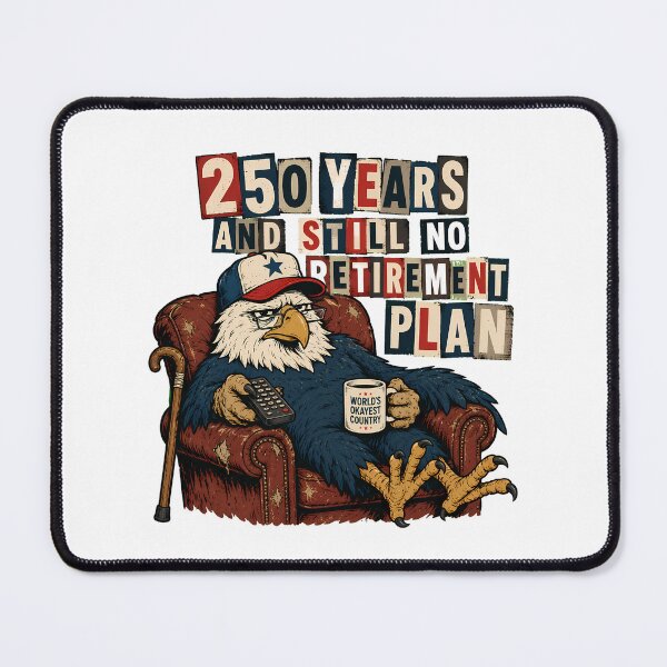 Item preview, Sarcastic 250th Anniversary Eagle World's Okayest Country designed and sold by chattsuede.