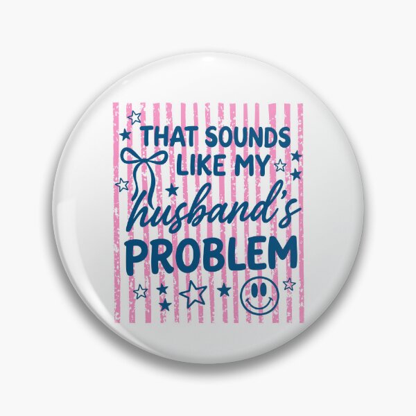 Item preview, That Sounds Like My Husband's Problem designed and sold by Poopielandia.