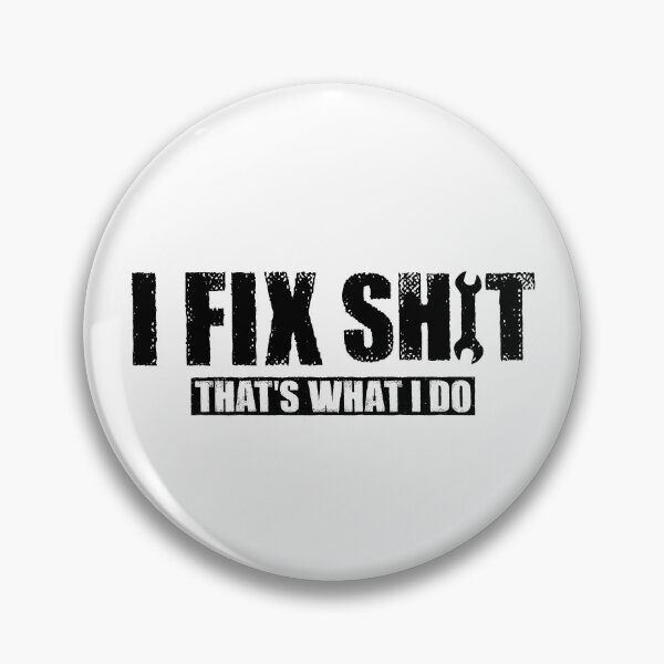 Item preview, I Fix Shit That's What I Do designed and sold by Necesario88.