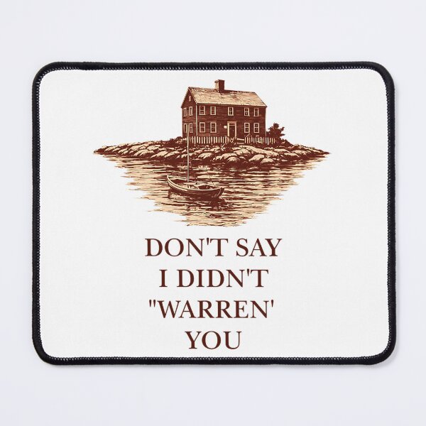 Item preview, Dont Say I Didnt Warren You Widows Bay designed and sold by mrnobsociarch.