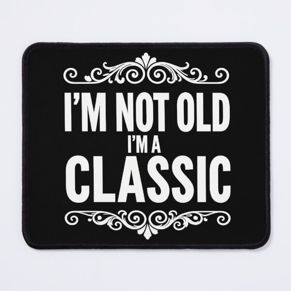 Item preview, I'm Not Old I'm A Classic - Funny Birthday Aging Humor Gift designed and sold by Exclusive-Marma.