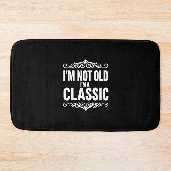 Item preview, I'm Not Old I'm A Classic - Funny Birthday Aging Humor Gift designed and sold by Exclusive-Marma.