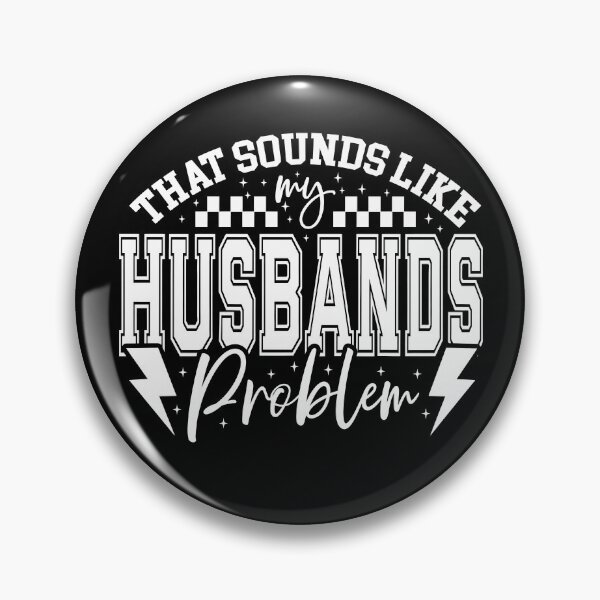 Item preview, That Sounds Like My Husband's Problem designed and sold by Poopielandia.