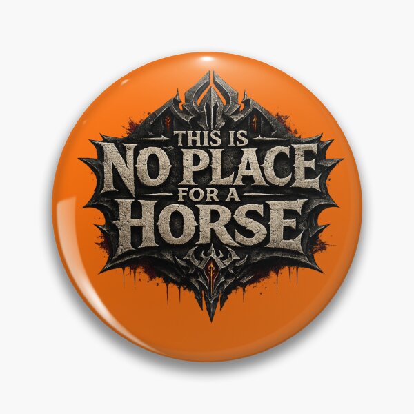Item preview, This Is No Place For A Horse - Dark Fantasy Gamer Quote designed and sold by extrisiceye.