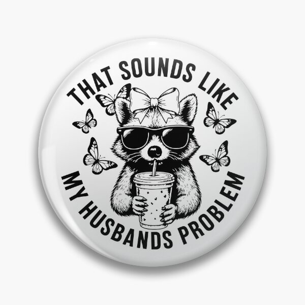 Item preview, That Sounds Like My Husband's Problem designed and sold by Poopielandia.