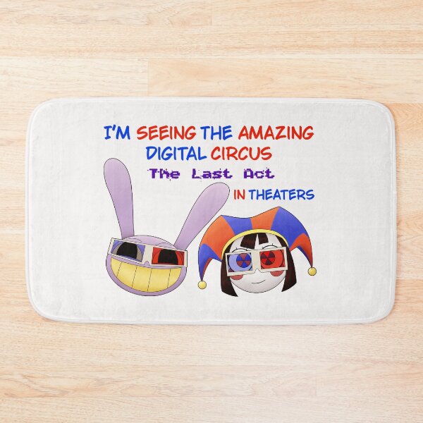 Item preview, I'm Seeing The Amazing Digital Circus The Last Act In Theaters Fan Web Series designed and sold by SeraXYZ.