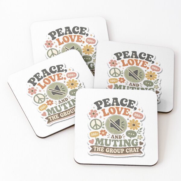Item preview, Peace Love And Muting The Group Chat designed and sold by InkWanderStudio.