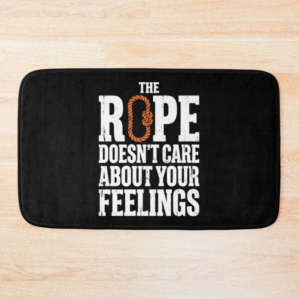 Item preview, The Rope Does Not Care About Feelings Brutalist Typography designed and sold by SplashTastic.